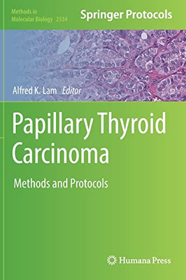 Papillary Thyroid Carcinoma: Methods And Protocols (Methods In Molecular Biology, 2534)