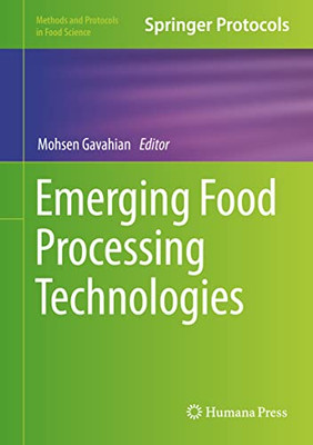 Emerging Food Processing Technologies (Methods And Protocols In Food Science)