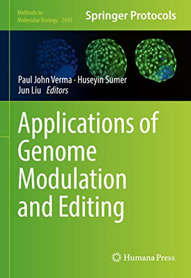 Applications Of Genome Modulation And Editing (Methods In Molecular Biology, 2495)