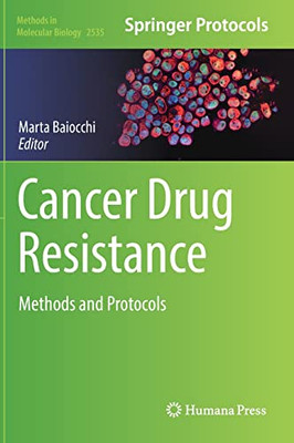 Cancer Drug Resistance: Methods And Protocols (Methods In Molecular Biology, 2535)