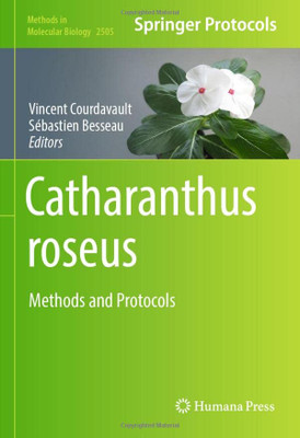 Catharanthus Roseus: Methods And Protocols (Methods In Molecular Biology, 2505)