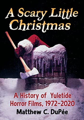 A Scary Little Christmas: A History Of Yuletide Horror Films, 1972-2020