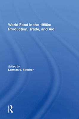 World Food In The 1990S: Production, Trade, And Aid