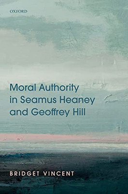 Moral Authority In Seamus Heaney And Geoffrey Hill