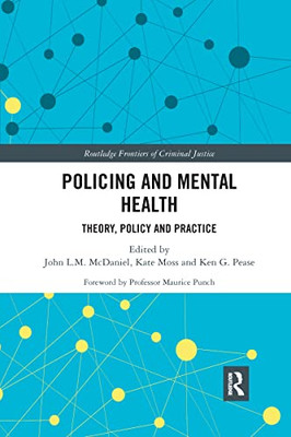 Policing And Mental Health (Routledge Frontiers Of Criminal Justice)