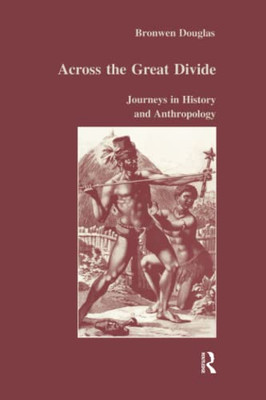 Across The Great Divide (Studies In Anthropology And History)