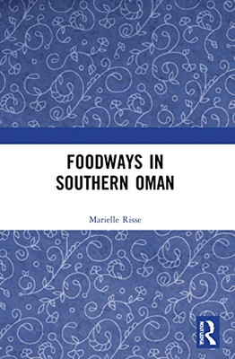 Foodways In Southern Oman