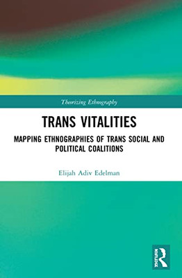 Trans Vitalities (Theorizing Ethnography)