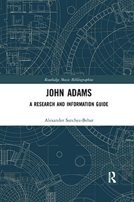 John Adams (Routledge Music Bibliographies)