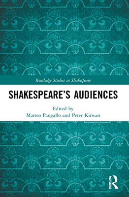ShakespeareS Audiences (Routledge Studies In Shakespeare)