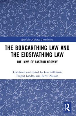 The Borgarthing Law And The Eidsivathing Law: The Laws Of Eastern Norway (Routledge Medieval Translations)