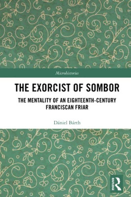 The Exorcist Of Sombor (Microhistories)