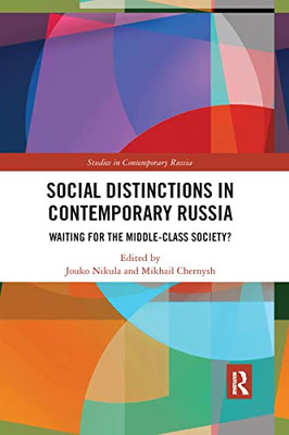 Social Distinctions In Contemporary Russia (Studies In Contemporary Russia)