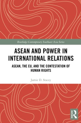 Asean And Power In International Relations (Routledge Contemporary Southeast Asia Series)