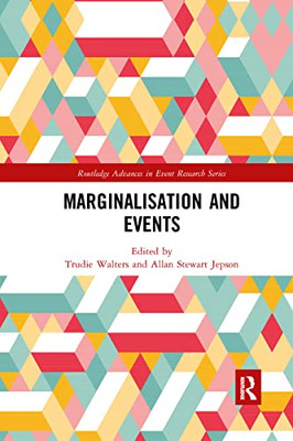 Marginalisation And Events (Routledge Advances In Event Research Series)