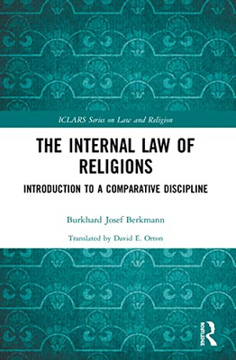 The Internal Law Of Religions (Iclars Series On Law And Religion)