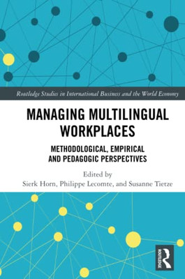 Managing Multilingual Workplaces (Routledge Studies In International Business And The World Economy)