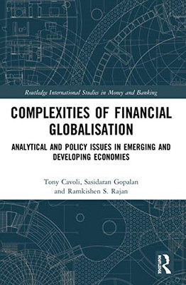 Complexities Of Financial Globalisation (Routledge International Studies In Money And Banking)