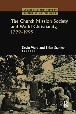 The Church Mission Society (Studies In The History Of Christian Missions (Hardcover))