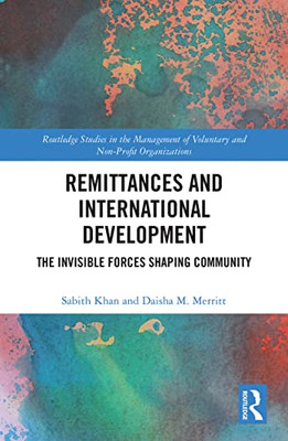 Remittances And International Development (Routledge Studies In The Management Of Voluntary And Non-Profit Organizations)