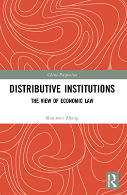 Distributive Institutions: The View Of Economic Law (China Perspectives)