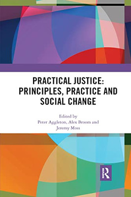 Practical Justice: Principles, Practice And Social Change