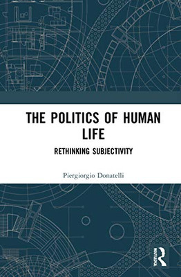 The Politics Of Human Life