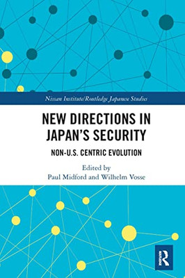 New Directions In JapanS Security (Nissan Institute/Routledge Japanese Studies)