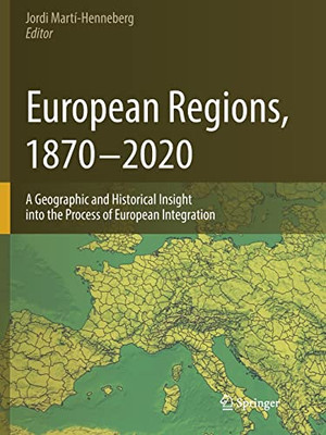 European Regions, 1870  2020: A Geographic And Historical Insight Into The Process Of European Integration