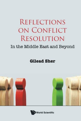 Reflections On Conflict Resolution: In The Middle East And Beyond