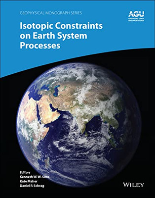 Isotopic Constraints On Earth System Processes (Geophysical Monograph Series)