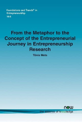 From The Metaphor To The Concept Of The Entrepreneurial Journey In Entrepreneurship Research (Foundations And Trends(R) In Entrepreneurship)