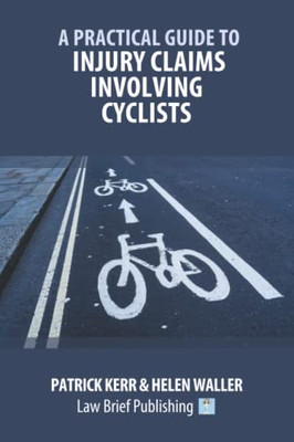 A Practical Guide To Injury Claims Involving Cyclists