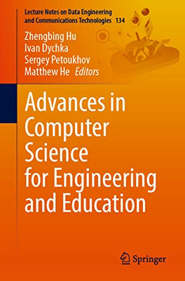 Advances In Computer Science For Engineering And Education (Lecture Notes On Data Engineering And Communications Technologies, 134)