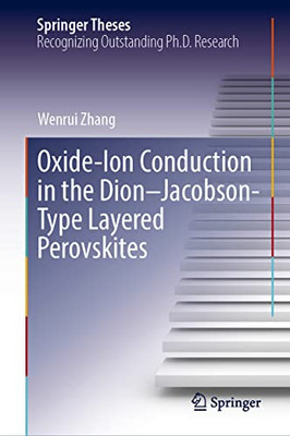 Oxide-Ion Conduction In The DionJacobson-Type Layered Perovskites (Springer Theses)