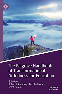 The Palgrave Handbook Of Transformational Giftedness For Education