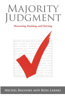 Majority Judgment: Measuring, Ranking, And Electing