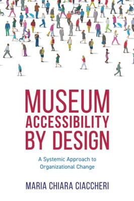 Museum Accessibility By Design (American Alliance Of Museums)