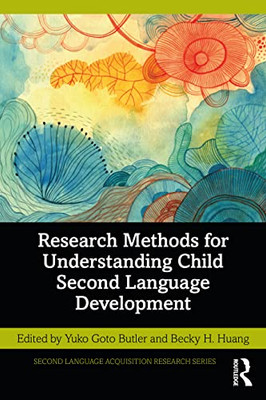 Research Methods For Understanding Child Second Language Development (Second Language Acquisition Research Series)
