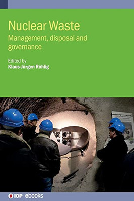 Nuclear Waste: Management, Disposal And Governance