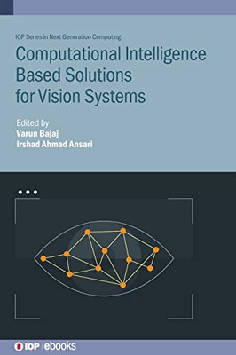 Computational Intelligence Based Solutions For Vision Systems