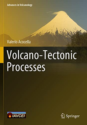 Volcano-Tectonic Processes (Advances In Volcanology)