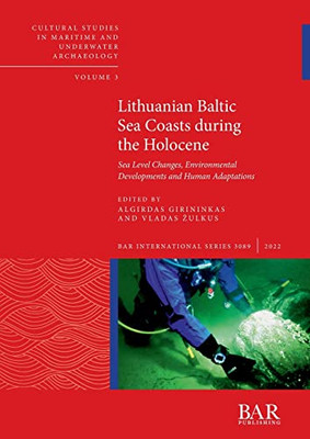 Lithuanian Baltic Sea Coasts During The Holocene: Sea Level Changes, Environmental Developments And Human Adaptations (International)