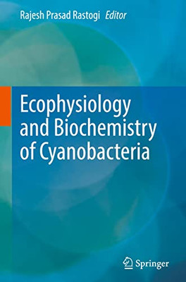 Ecophysiology And Biochemistry Of Cyanobacteria