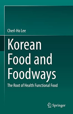 Korean Food And Foodways: The Root Of Health Functional Food