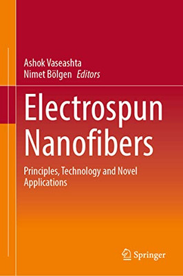 Electrospun Nanofibers: Principles, Technology And Novel Applications