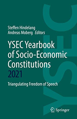 Ysec Yearbook Of Socio-Economic Constitutions 2021: Triangulating Freedom Of Speech