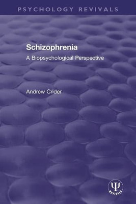 Schizophrenia: A Biopsychological Perspective (Psychology Revivals)