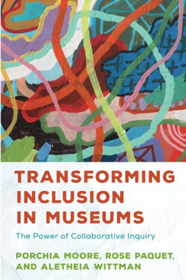 Transforming Inclusion In Museums (American Alliance Of Museums)