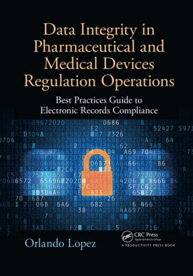 Data Integrity In Pharmaceutical And Medical Devices Regulation Operations